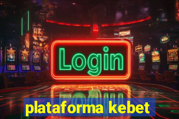 plataforma kebet
